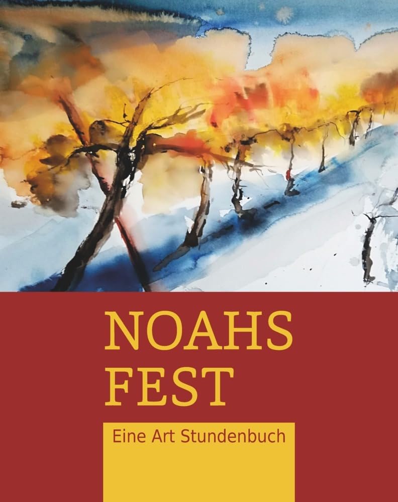 Noahs Fest. Eine Art Stundenbuch Religion & Esotericism