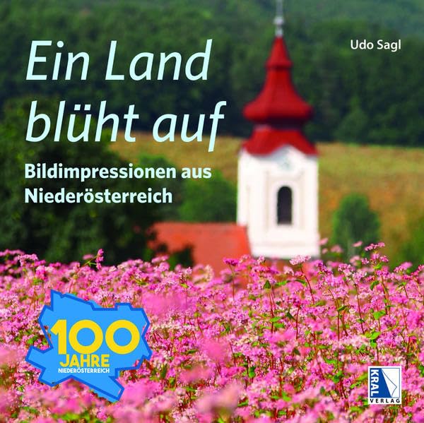 Ein Land blüht auf: Bildimpressionen aus Niederösterreich Leisure, Home & Garden
