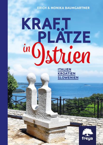 Kraftplätze in Istrien: Italien, Kroatien, Slowenien Leisure, Home & Garden