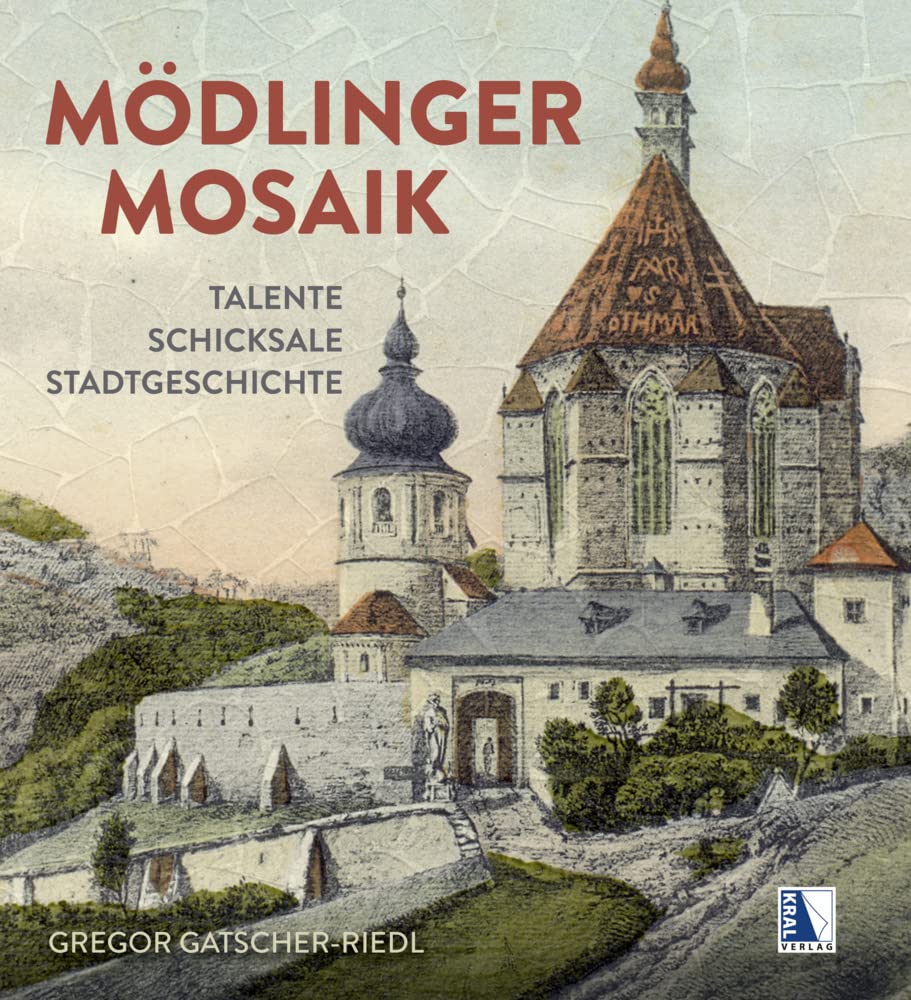 Mödlinger Mosaik: Talente - Schicksale - Stadtgeschichte Leisure, Home & Garden