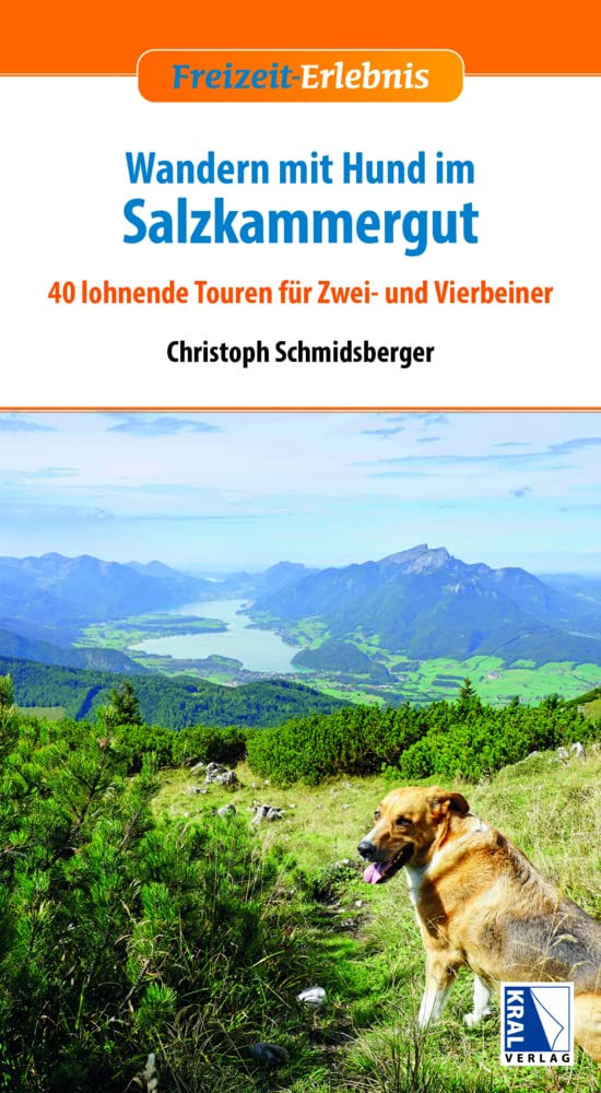 Wandern mit Hund im Salzkammergut: 40 lohnende Touren für Zwei- und Vierbeiner (Freizeit-Erlebnis) Leisure, Home & Garden