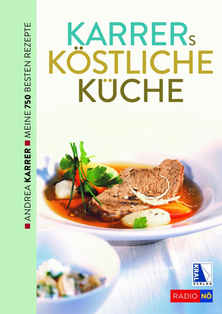 Karrers köstliche Küche. Meine besten Rezepte: Karrer köstliche Küche. Meine besten Rezepte Leisure, Home & Garden