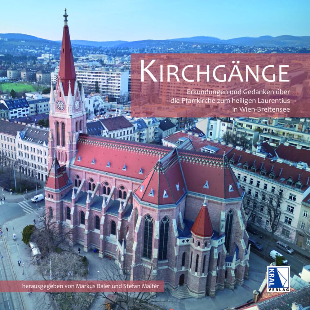 Kirchgänge: Erkundungen und Gedanken über die Pfarrkirche zum heiligen Laurentius in Wien-Breitensee Architecture Books