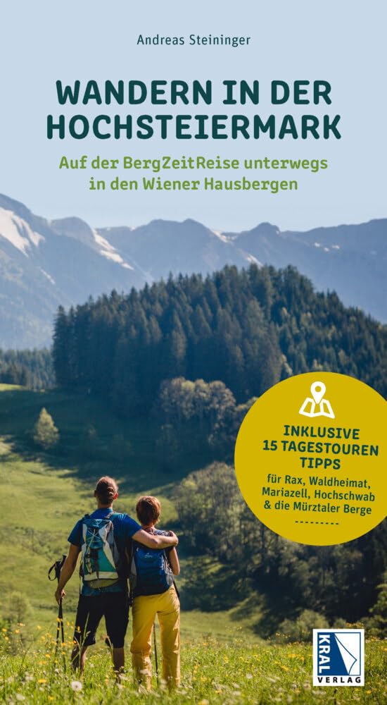 Wandern in der Hochsteiermark - Auf der BergZeitReise unterwegs in den Wiener Hausbergen: Inklusive 15 Tagestourentipps für Rax, Waldheimat, Mariazell, Hochschwab & die Mürztaler Berge Politics & History