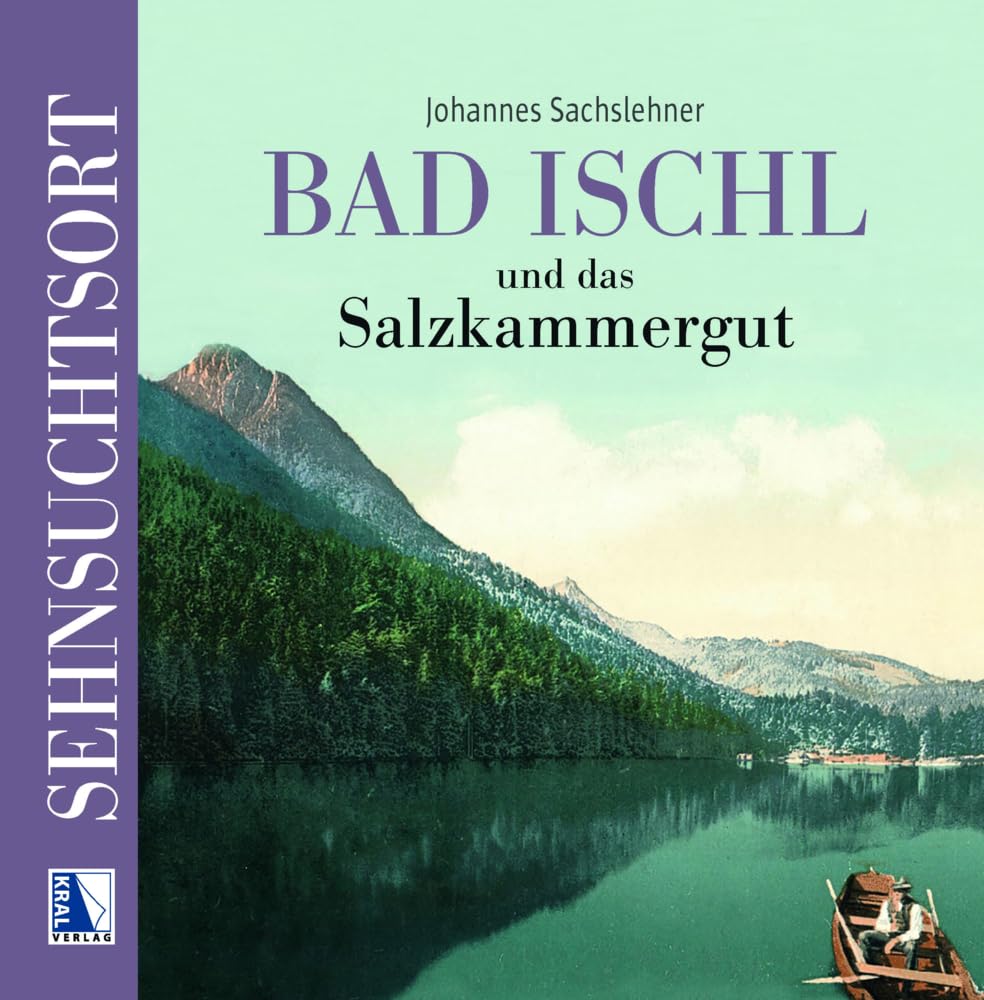 Sehnsuchtsort Bad Ischl und das Salzkammergut Travel
