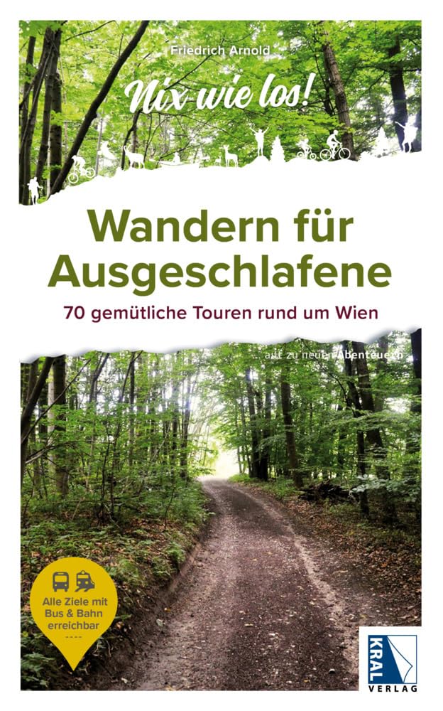 Wandern für Ausgeschlafene: 70 gemütliche Touren rund um Wien (Nix wie los!: ... auf zu neuen Abenteuern) Travel Books