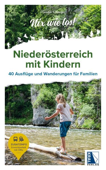 Niederösterreich mit Kindern: 40 Ausflüge und Wanderungen für Familien (Nix wie los!: ... auf zu neuen Abenteuern) Leisure, Home & Garden