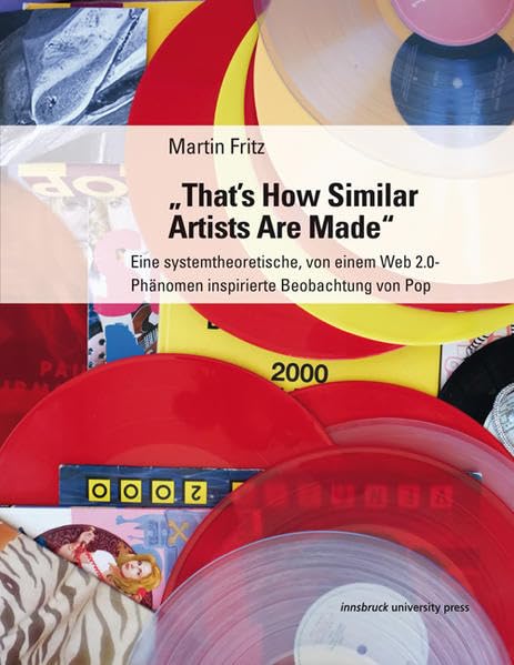 „That’s How Similar Artists Are Made“: Eine systemtheoretische, von einem Web 2.0-Phänomen inspirierte Beobachtung von Pop Contemporary literature
