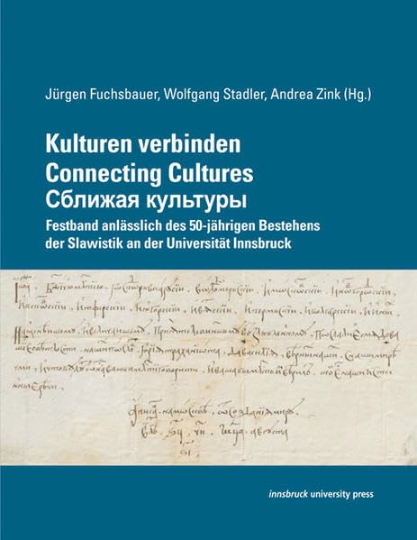 Kulturen verbinden I Connecting Cultures I Сближая культуры: Festband anlässlich des 50-jährigen Bestehens der Slawistik an der Universität Innsbruck: 16 book