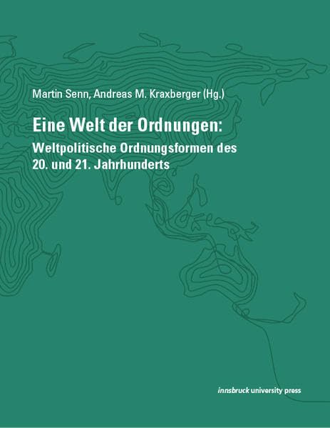 Eine Welt der Ordnungen: Weltpolitische Ordnungsformen des 20. und 21. Jahrhunderts Law