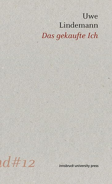Das gekaufte Ich: Eine Praxeologie der frühen Konsumkultur (schneeblind) Contemporary literature