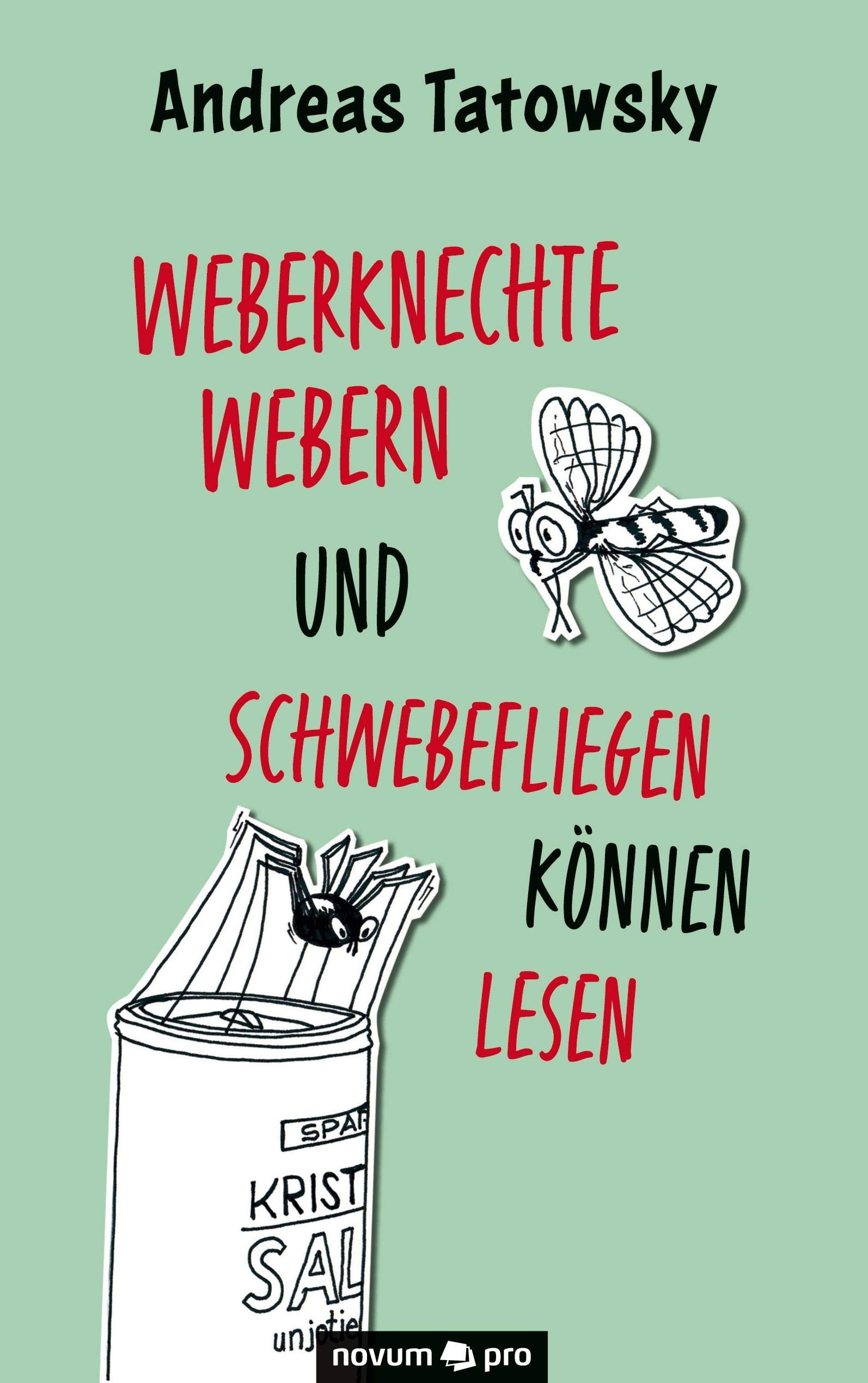 Weberknechte webern und Schwebefliegen können lesen Contemporary literature