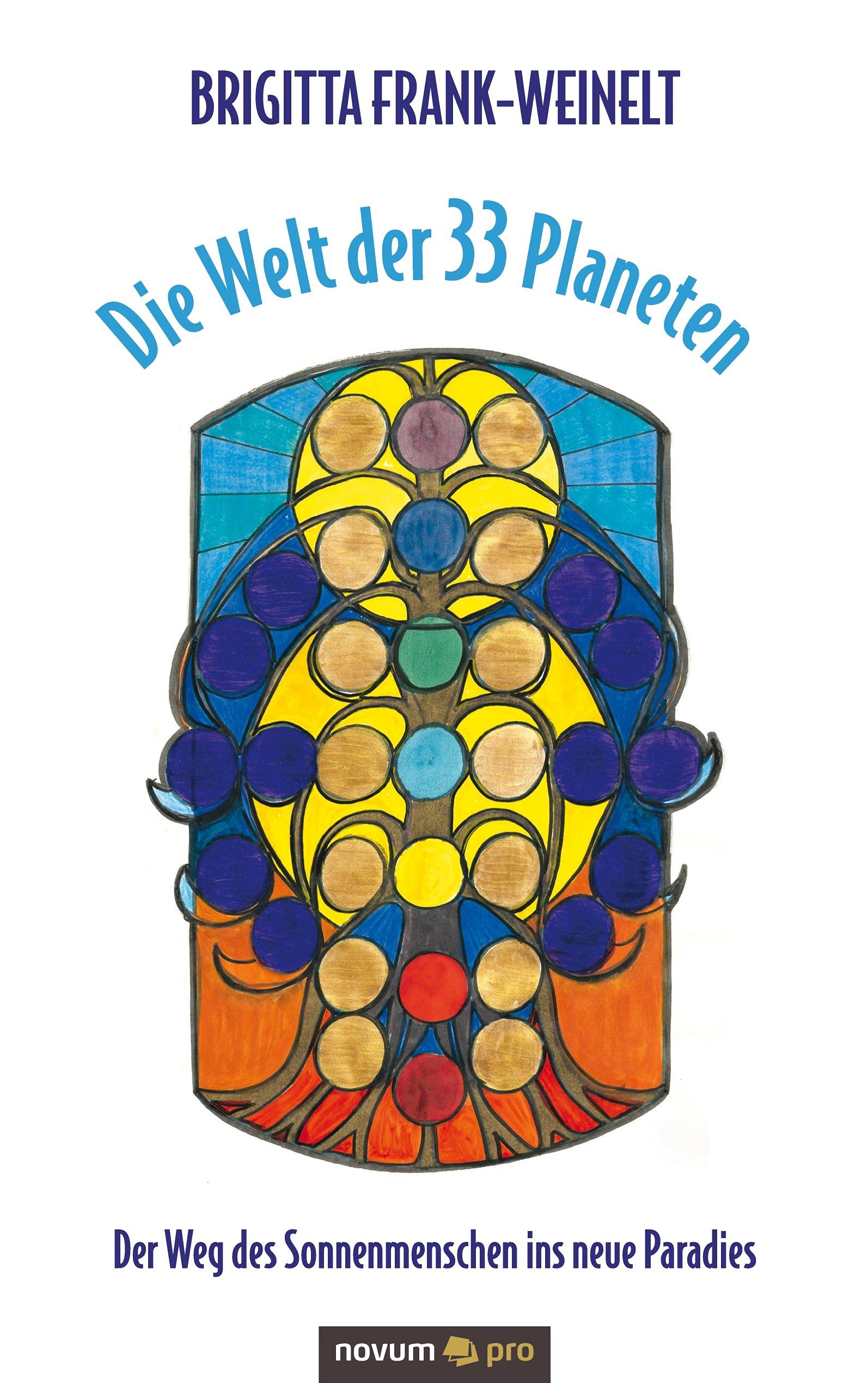 Die Welt der 33 Planeten: Der Weg des Sonnenmenschen ins neue Paradies Contemporary literature