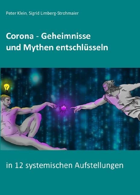 Corona - Geheimnisse und Mythen entschlüsseln: in 12 systemischen Aufstellungen Parents & Children