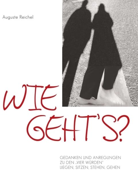 Wie geht's? Gedanken und Anregungen zu den "Vier Würden": Liegen, Sitzen, Stehen, Gehen Parents & Children