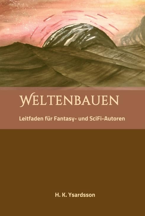 Weltenbauen: Leitfaden für Fantasy- und SciFi-Autoren Contemporary literature