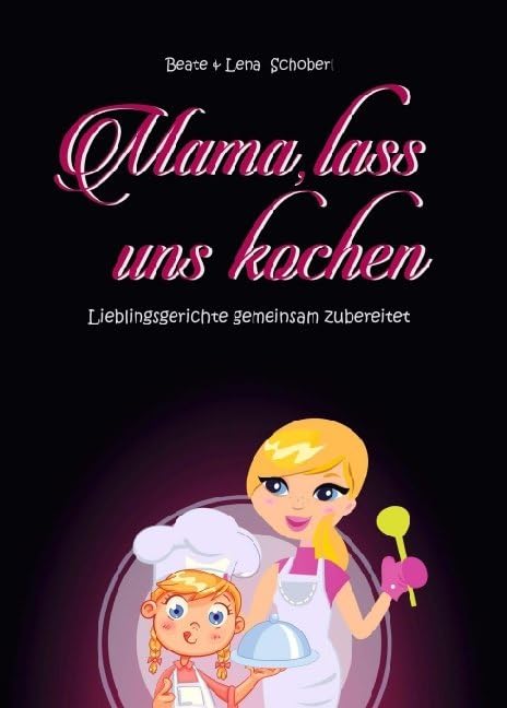 Mama, lass uns kochen: Lieblingsgerichte gemeinsam zubereitet Leisure, Home & Garden