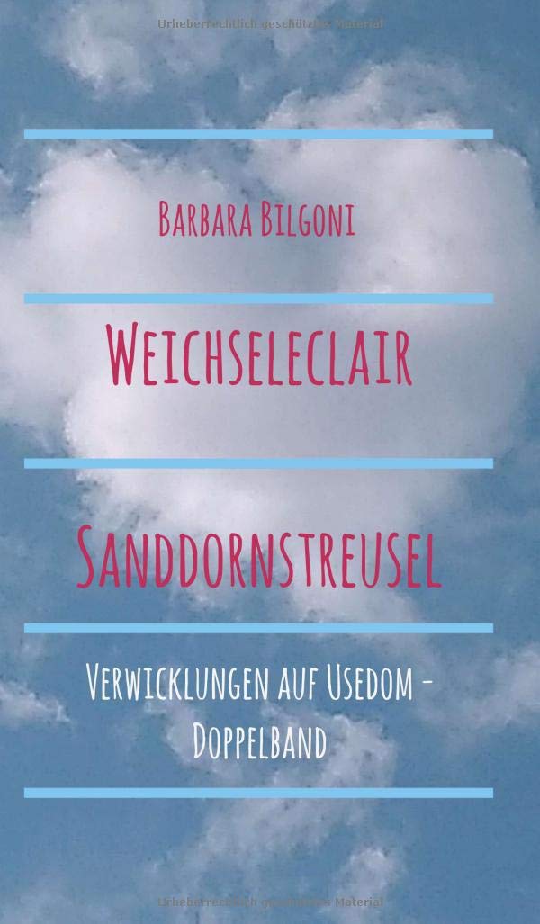 Weichseleclair & Sanddornstreusel: Verwicklungen auf Usedom (Wolkenreihe) Contemporary literature