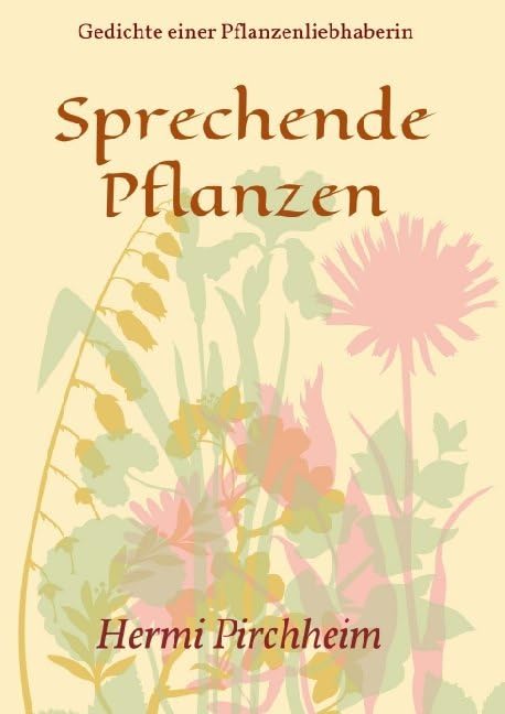 Sprechende Pflanzen: Gedichte einer Gartenliebhaberin Poetry