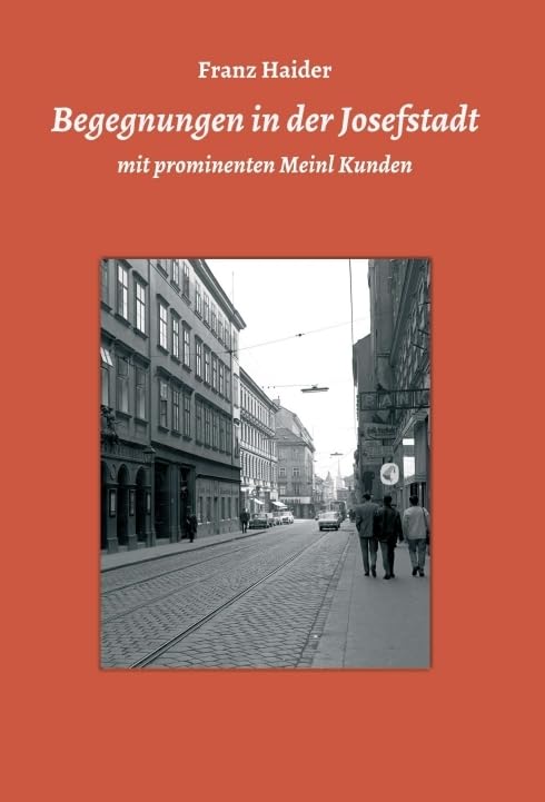 Begegnungen in der Josefstadt: mit prominenten Meinl Kunden Art & Literature