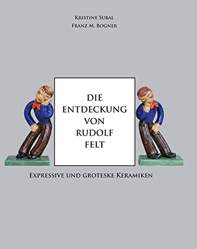 Die Entdeckung von Rudolf Felt: Expressive und groteske Keramiken Memories