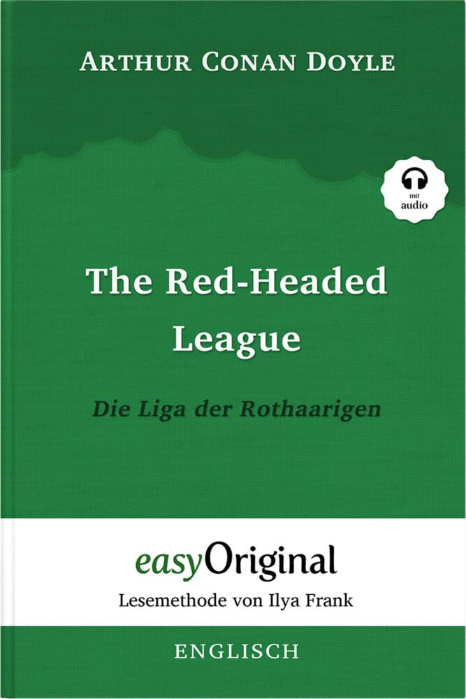 The Red-headed League / Die Liga der Rothaarigen (mit Audio): Lesemethode von Ilya Frank - Englisch durch Spaß am Lesen lernen, auffrischen und ... Lesen lernen, auffrischen und perfektionieren Essays & Short Stories