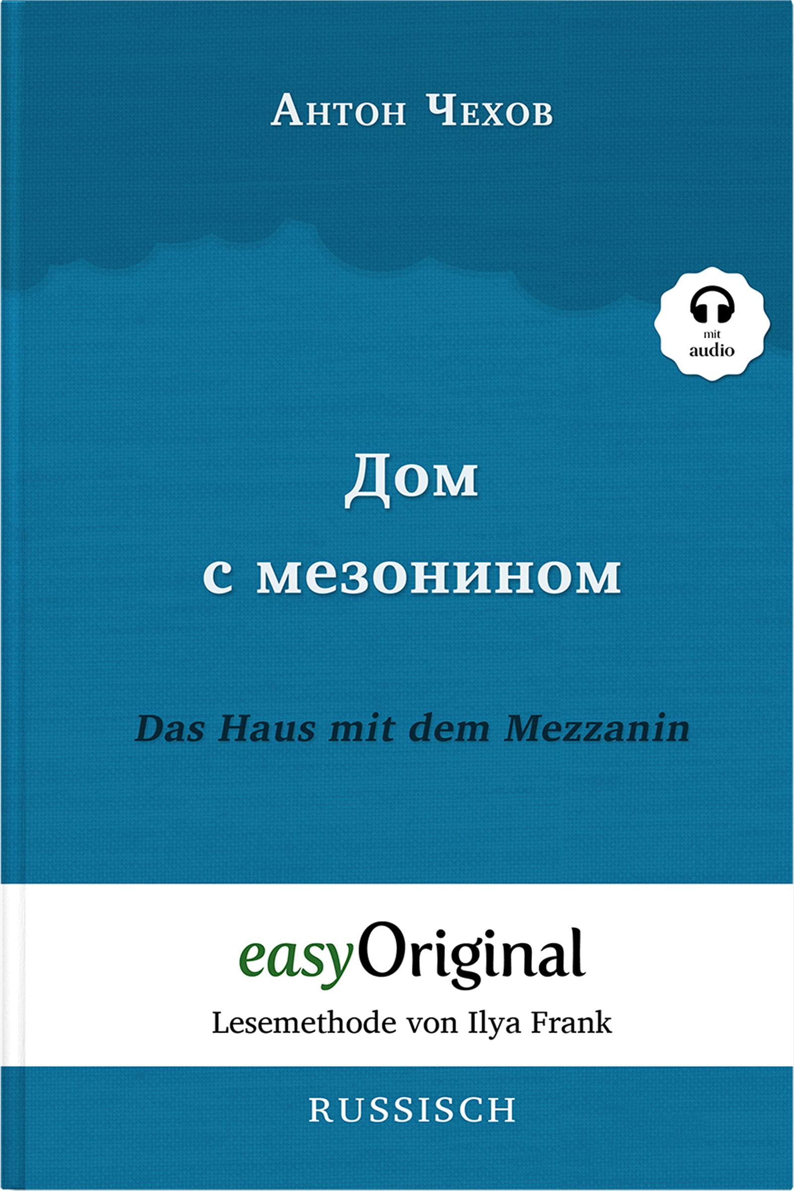Dom s mesoninom / Das Haus mit dem Mezzanin (Buch + Audio-CD) - Lesemethode von Ilya Frank - Zweisprachige Ausgabe Russisch-Deutsch: Ungekürzter ... von Ilya Frank - Russisch: Russisch) Essays & Short Stories