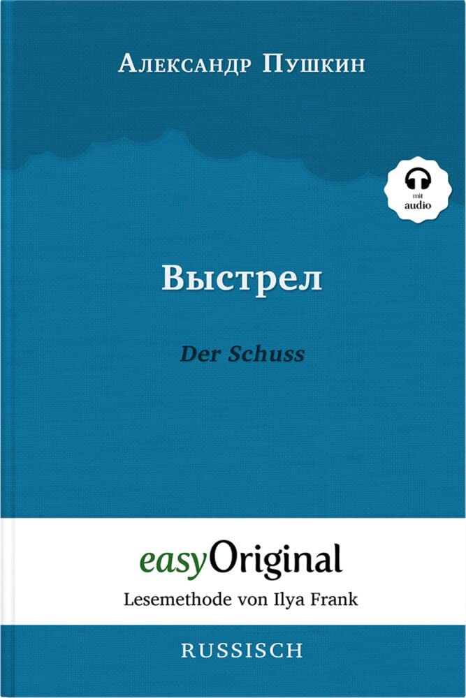 Vystrel / Der Schuss (mit Audio): Ungekürzte Originaltext - Russisch durch Spaß am Lesen lernen und perfektionieren: Lesemethode von Ilya Frank - ... (Lesemethode von Ilya Frank - Russisch) Essays & Short Stories