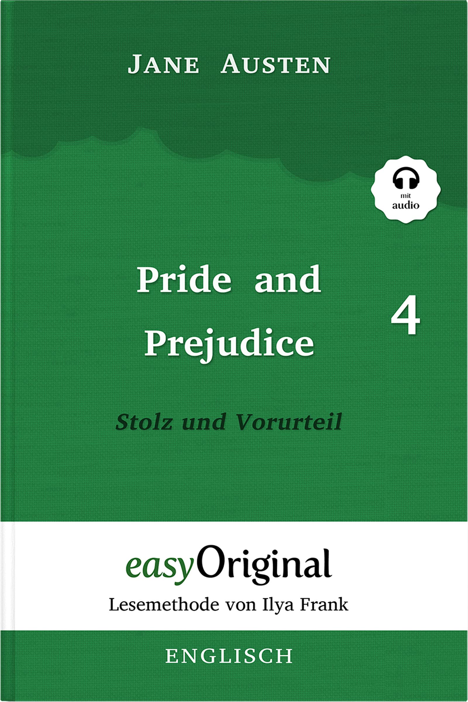 Pride and Prejudice / Stolz und Vorurteil - Teil 4 Hardcover (Buch + MP3 Audio-CD) - Lesemethode von Ilya Frank - Zweisprachige Ausgabe ... von Ilya Frank - Englisch: Englisch) Essays & Short Stories