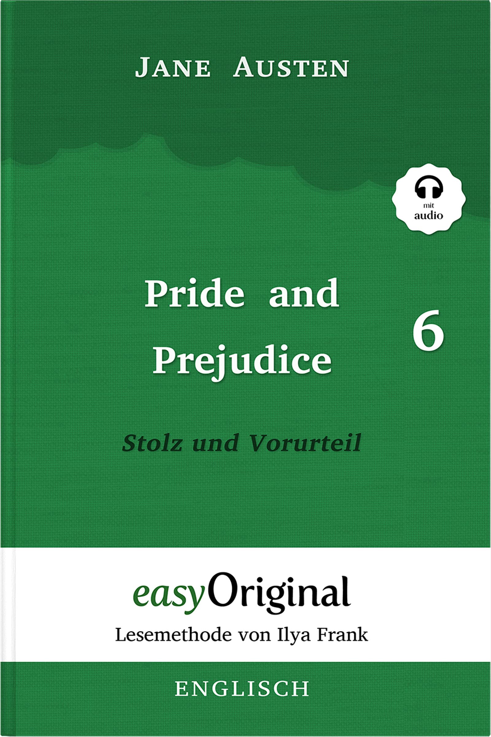 Pride and Prejudice / Stolz und Vorurteil - Teil 6 Hardcover (Buch + MP3 Audio-CD) - Lesemethode von Ilya Frank - Zweisprachige Ausgabe Englisch-Deutsch Essays & Short Stories
