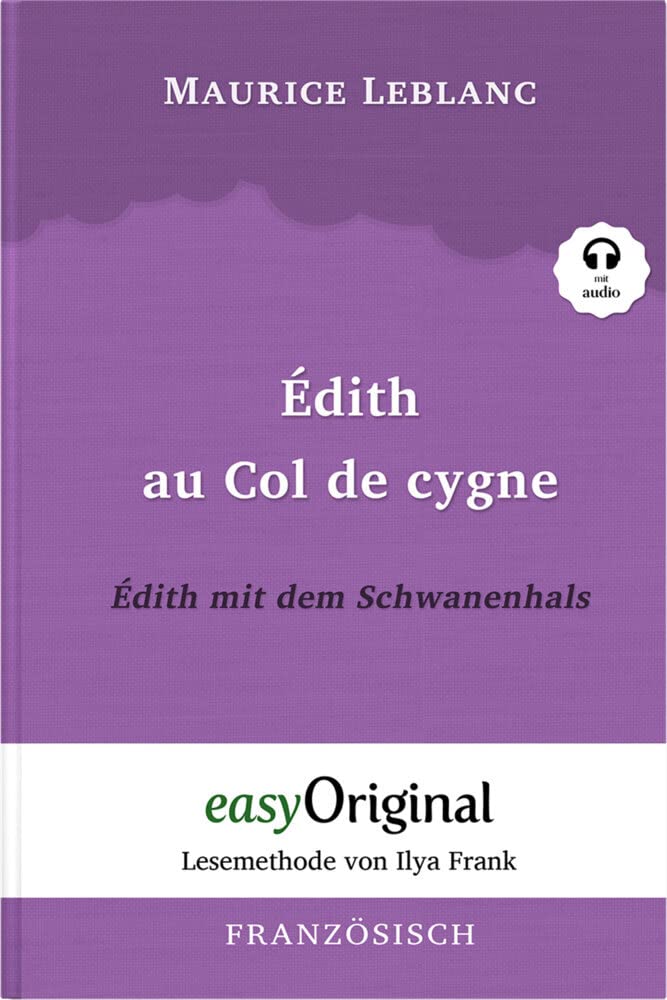 Édith au Col de cygne / Édith mit dem Schwanenhals (Buch + Audio-CD) - Lesemethode von Ilya Frank - Zweisprachige Ausgabe Französisch-Deutsch Essays & Short Stories
