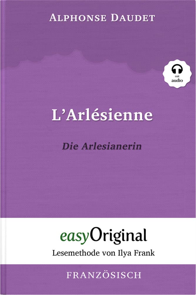 L’Arlésienne / Die Arlesianerin (Buch + Audio-CD) - Lesemethode von Ilya Frank - Zweisprachige Ausgabe Französisch-Deutsch Essays & Short Stories
