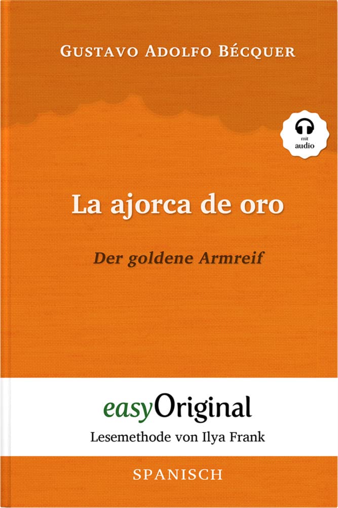 La ajorca de oro / Der goldene Armreif (Buch + Audio-Online) - Lesemethode von Ilya Frank - Zweisprachige Ausgabe Spanisch-Deutsch Foreign Languages ​​& Dictionaries