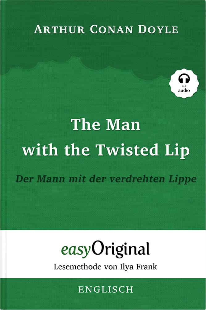 The Man with the Twisted Lip / Der Mann mit der verdrehten Lippe (Buch + Audio-CD) - Lesemethode von Ilya Frank - Zweisprachige Ausgabe Englisch-Deutsch Essays & Short Stories