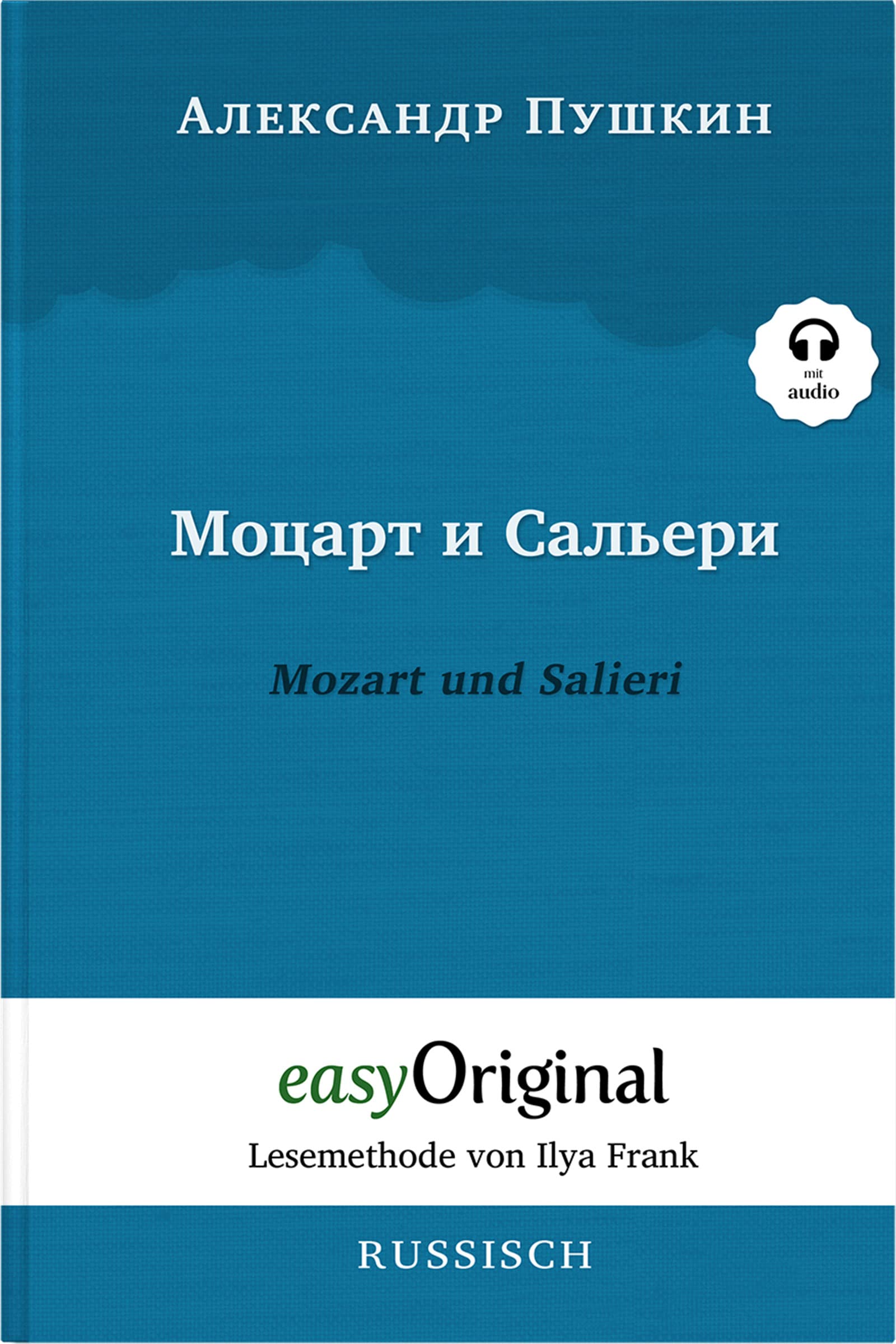 Mozart und Salieri (Buch + Audio-Online) - Lesemethode von Ilya Frank - Zweisprachige Ausgabe Russisch-Deutsch Essays & Short Stories