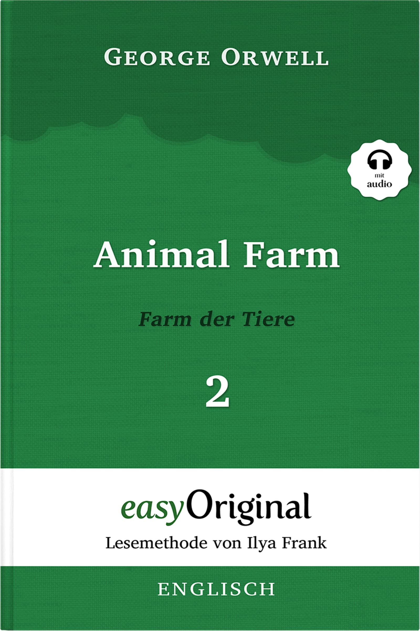 Animal Farm / Farm der Tiere - Teil 2 (Buch + Audio-Online) - Lesemethode von Ilya Frank - Zweisprachige Ausgabe Englisch-Deutsch Essays & Short Stories