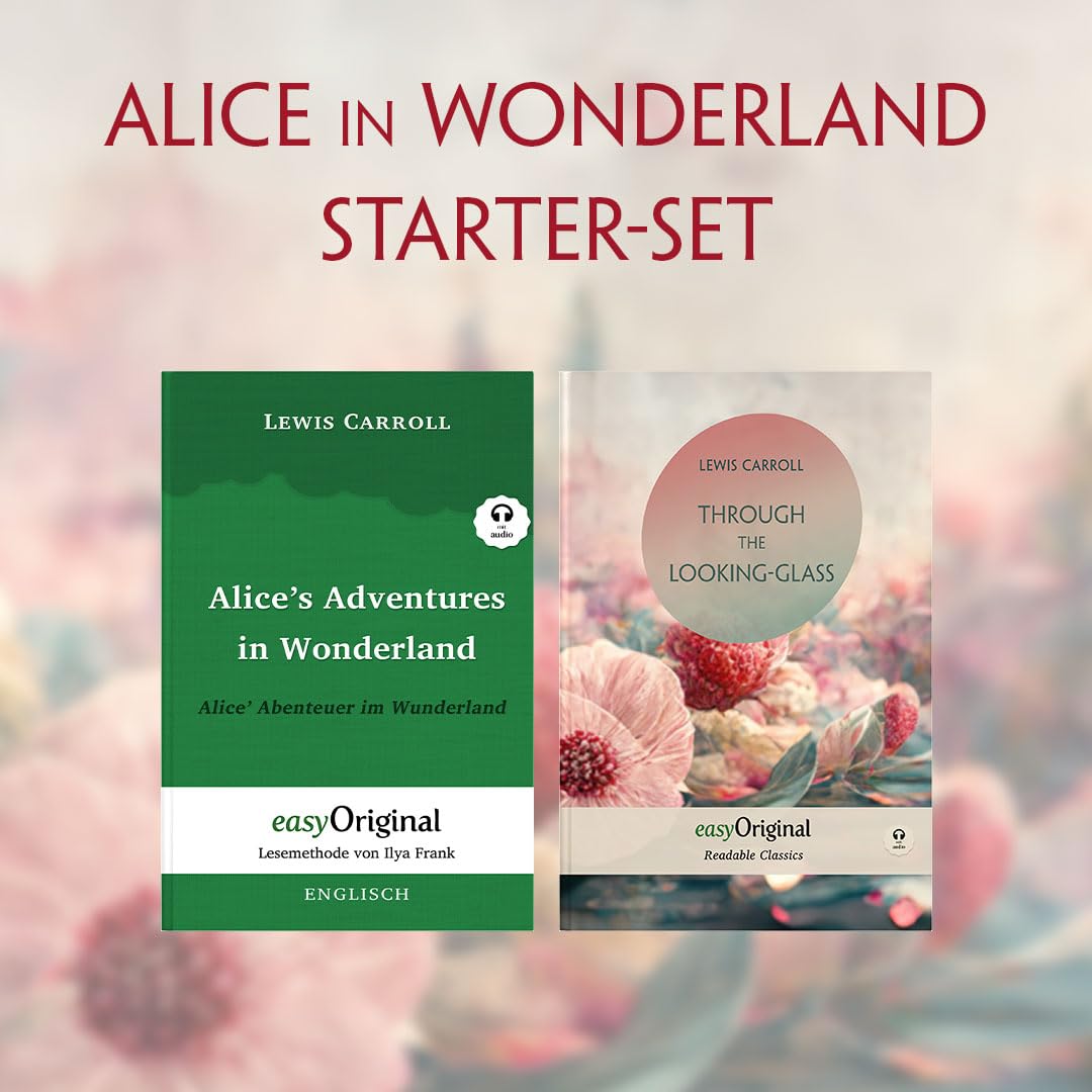 Alice in Wonderland / Alice im Wunderland (mit 2 MP3 Audio-CDs) - Starter-Set: Lesemethode von Ilya Frank + Readable Classics (EasyOriginal.com - Lesemethode von Ilya Frank - Englisch: Englisch) Essays & Short Stories
