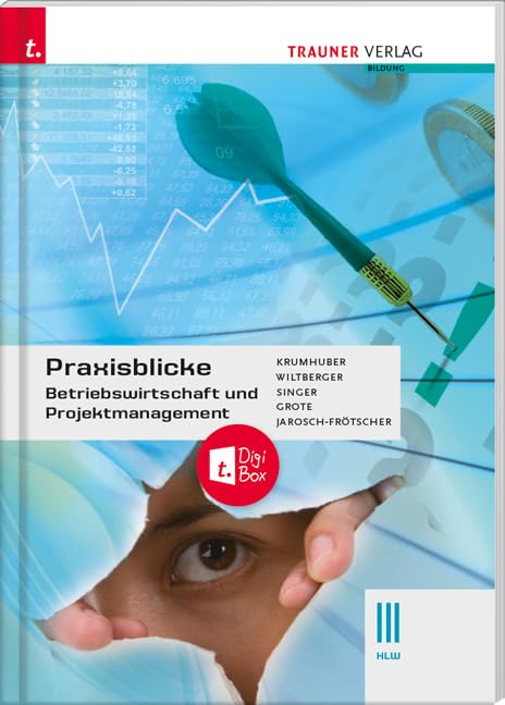 Praxisblicke - Betriebswirtschaft und Projektmanagement III HLW + digitales Zusatzpaket Business, Finance & Career
