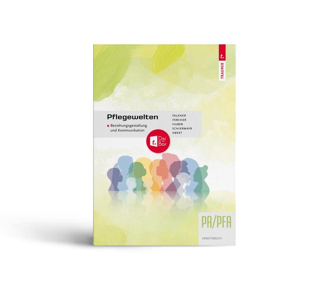 Pflegewelten - Beziehungsgestaltung und Kommunikation Medicine
