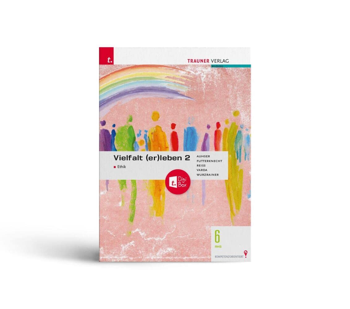 Vielfalt (er)leben 2 - Ethik 6 AHS + TRAUNER-DigiBox Philosophy