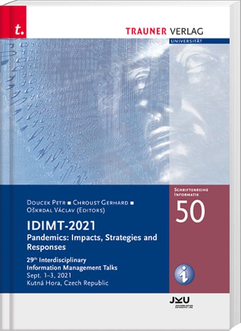 IDIMT-2021, Pandemics: Impacts, Strategies and Responses, 29th Interdisciplinary Information Management Talks, Schriftenreihe Informatik, Band 50 Computer Science