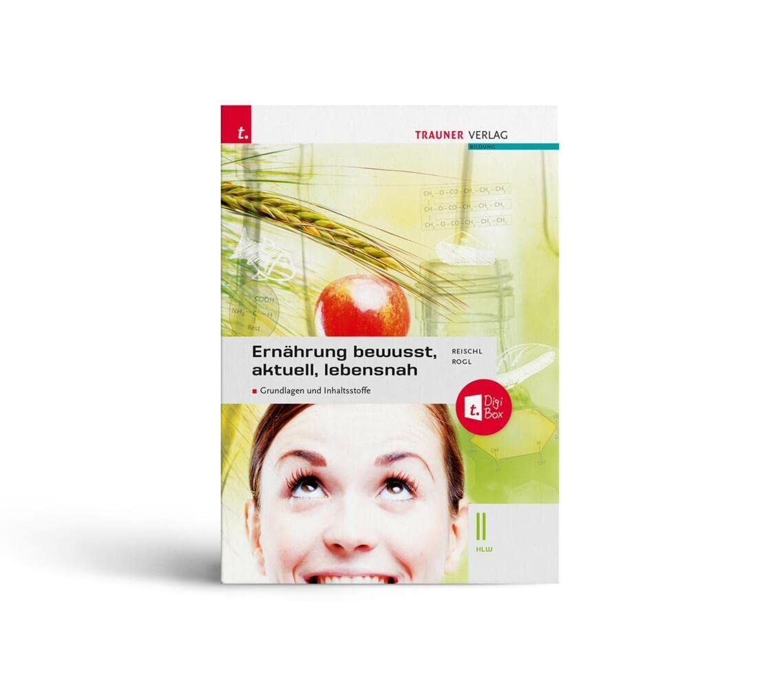 Ernährung - bewusst, aktuell, lebensnah II Grundlagen und Inhaltsstoffe Medicine