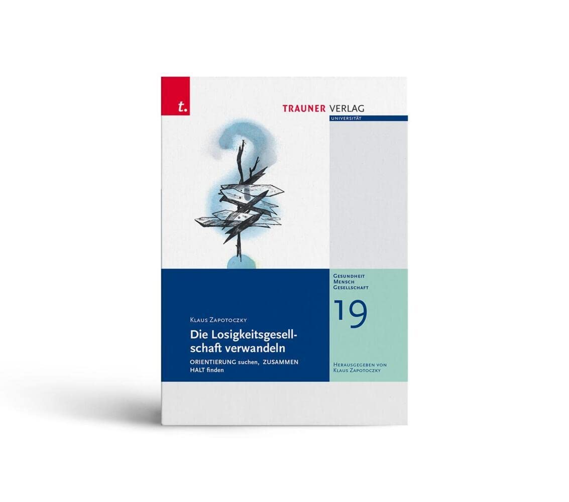 Die Losigkeitsgesellschaft verwandeln, Gesundheit - Mensch - Gesellschaft, Bd. 19 Medicine