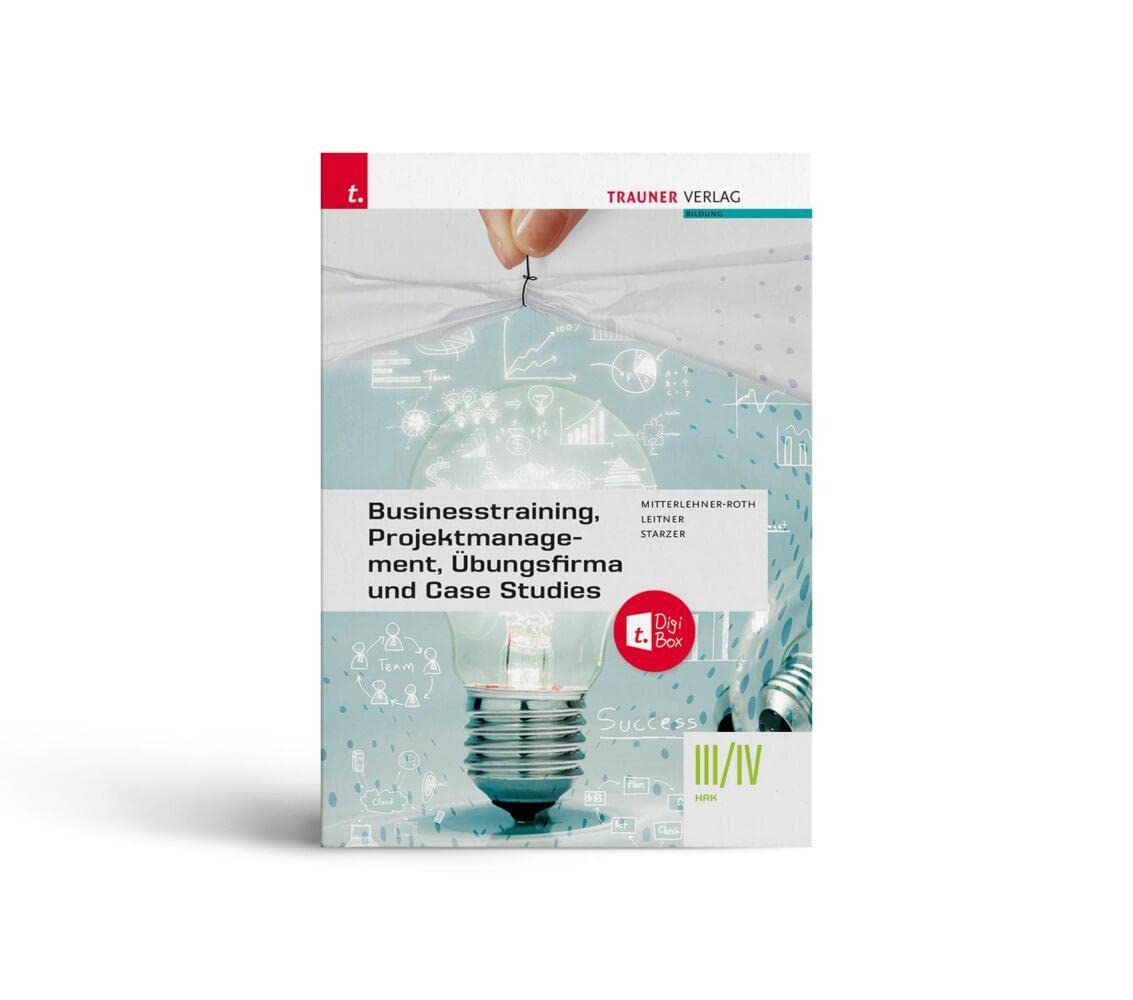 Businesstraining, Projektmanagement, Übungsfirma und Case Studies III/IV HAK + TRAUNER-DigiBox Business, Finance & Career