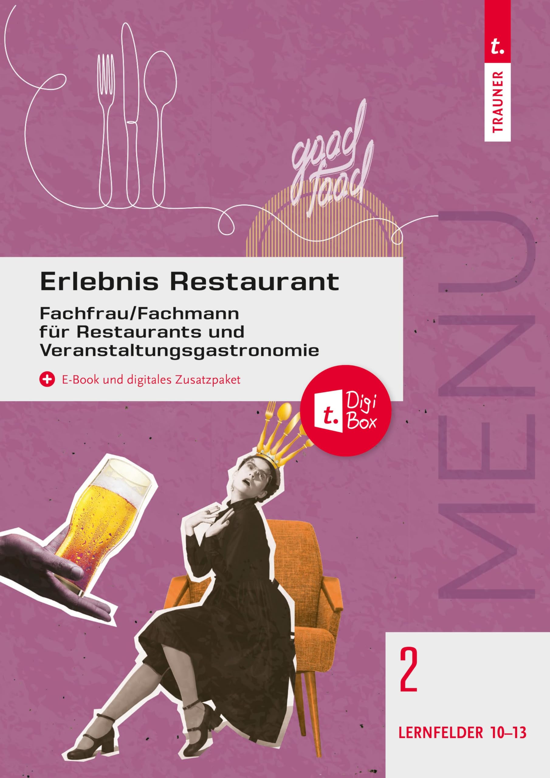 Erlebnis Restaurant Band 2: Fachfrau/Fachmann für Restaurants und Veranstaltungsgastronomie Lernfelder 10-13 Business, Finance & Career