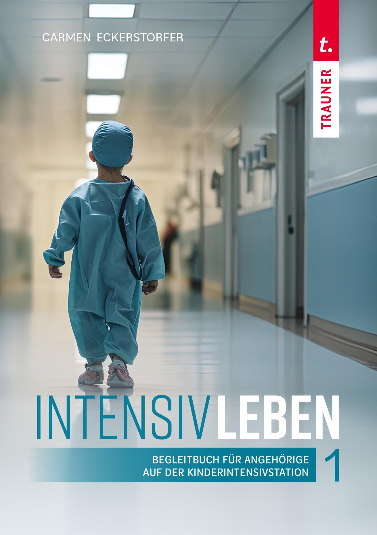 IntensivLeben 1. Begleitbuch für Angehörige auf der Kinderintensivstation Medicine