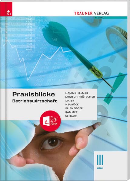 Praxisblicke - Betriebswirtschaft III HAK + digitales Zusatzpaket Business, Finance & Career