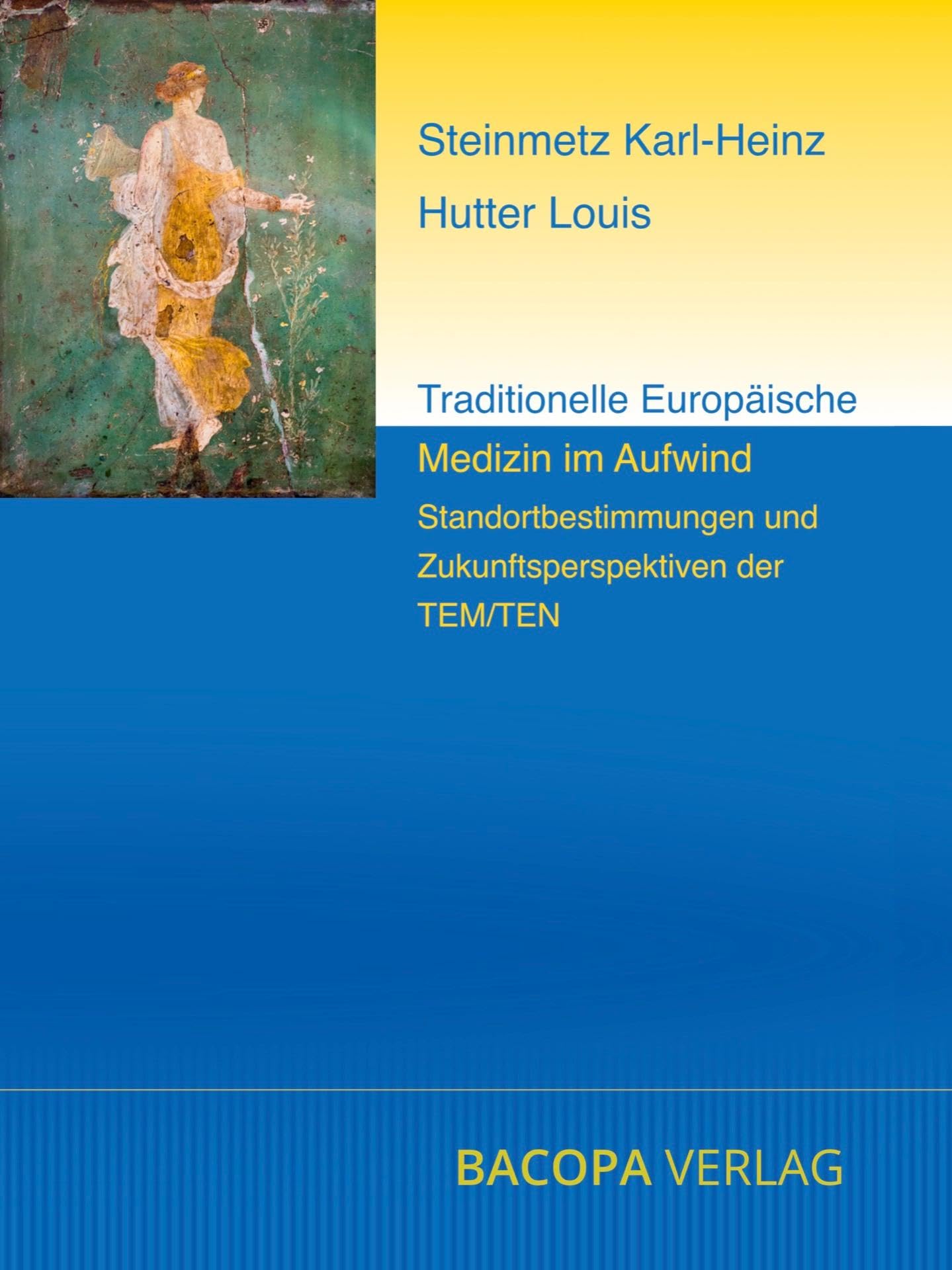 Traditionelle Europäische Medizin im Aufwind.: Standortbestimmungen und Zukunftsperspektiven der TEM/TEN Medicine