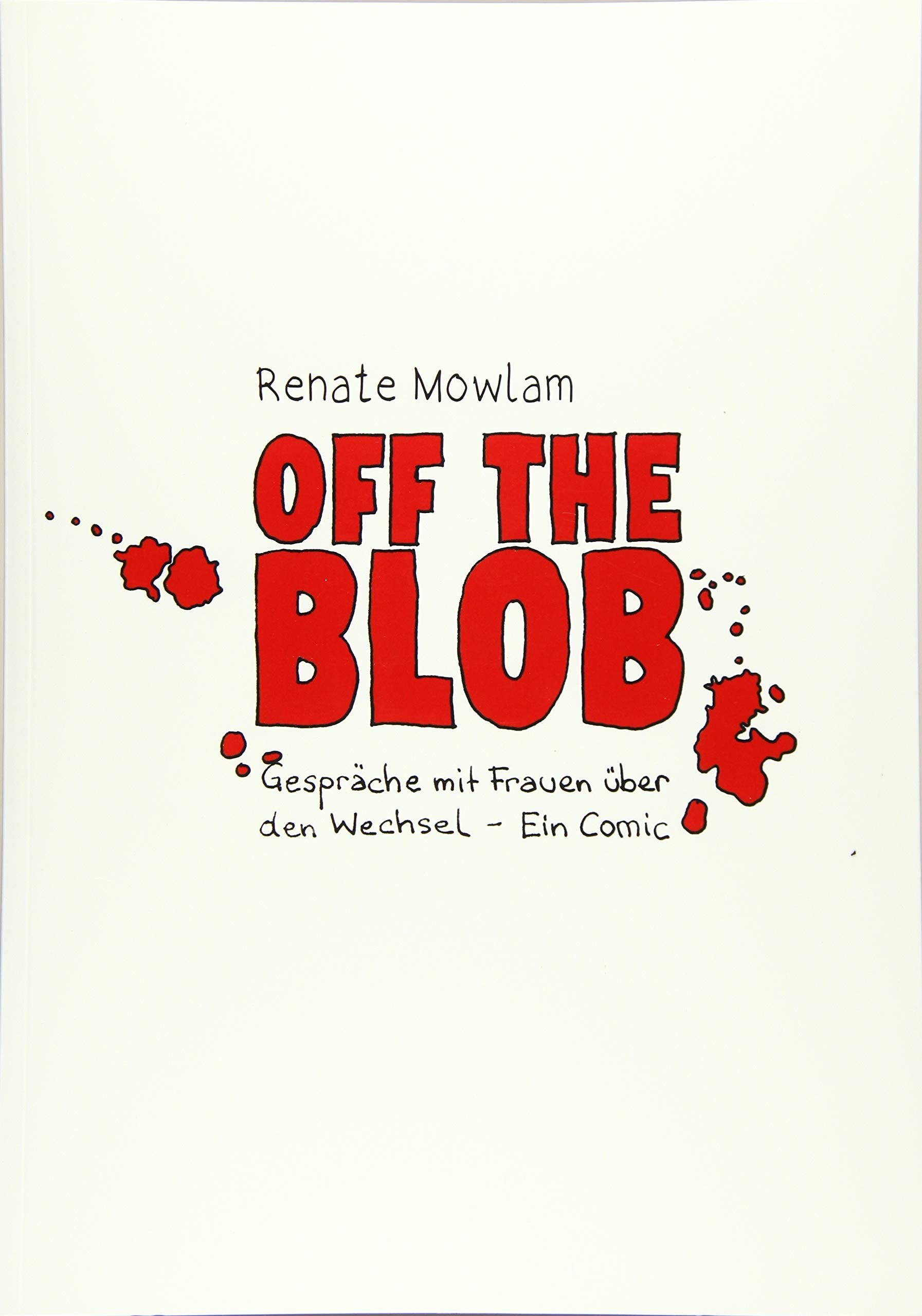 OFF THE BLOB: Gespräche mit Frauen über den Wechsel - Ein Comic Manga