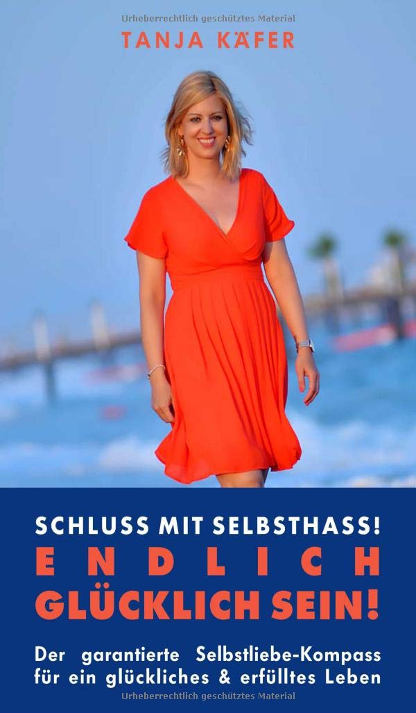 Schluss mit Selbsthass - ENDLICH GLÜCKLICH SEIN: Der garantierte Selbstliebe-Kompass für ein glückliches & erfolgreiches Leben Parents & Children